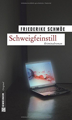 Schweigfeinstill: Kea Laverdes erster Fall von Gmeiner Verlag